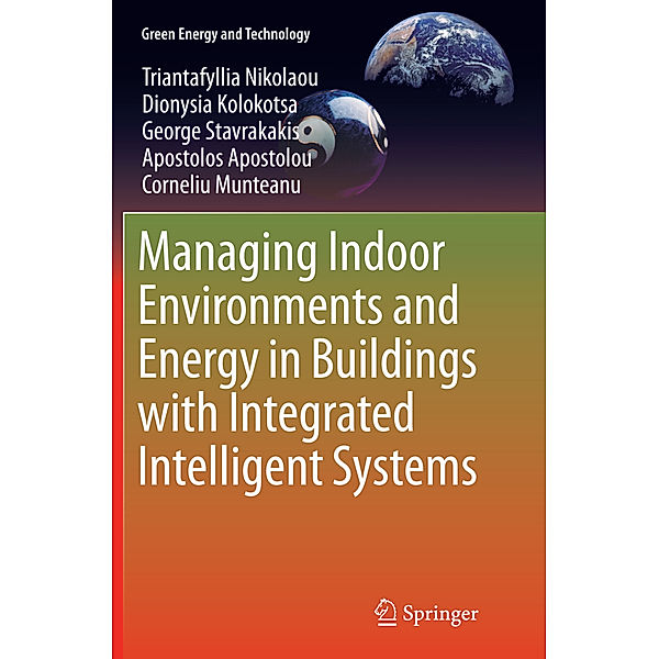 Managing Indoor Environments and Energy in Buildings with Integrated Intelligent Systems, Triantafyllia Nikolaou, Dionysia Kolokotsa, George Stavrakakis, Apostolos Apostolou, Corneliu Munteanu