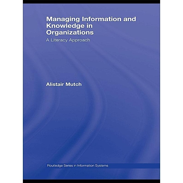 Managing Information and Knowledge in Organizations, Alistair Mutch