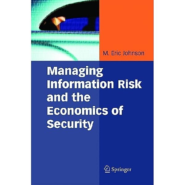 Managing Information Risk and the Economics of Security