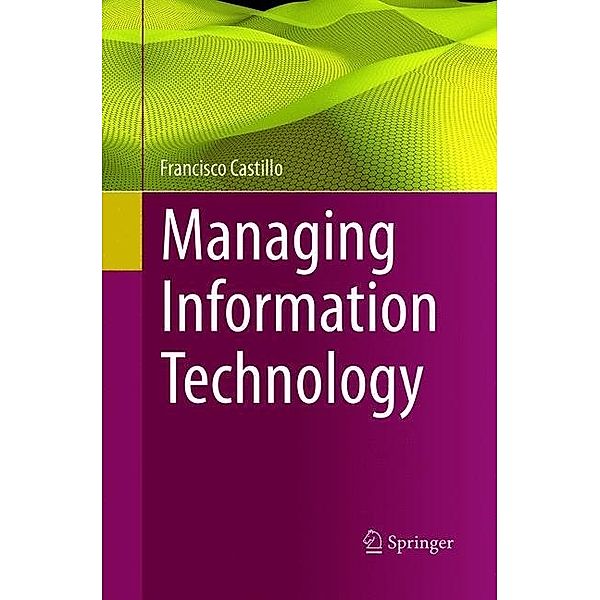 Managing Information Technology, Francisco Castillo