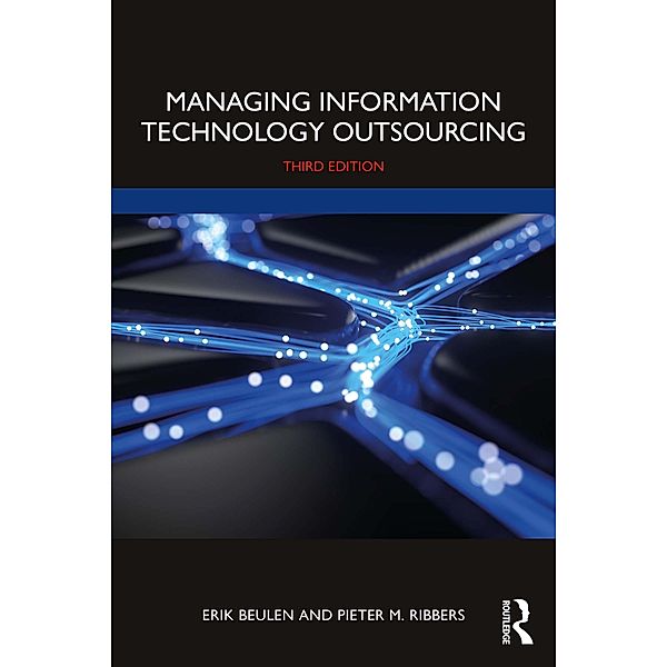 Managing Information Technology Outsourcing, Erik Beulen, Pieter M. Ribbers