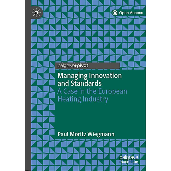 Managing Innovation and Standards, Paul Moritz Wiegmann