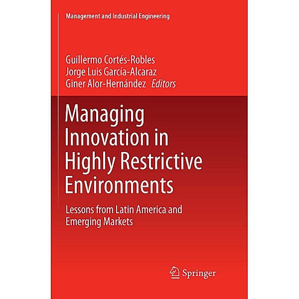 Managing Innovation in Highly Restrictive Environments