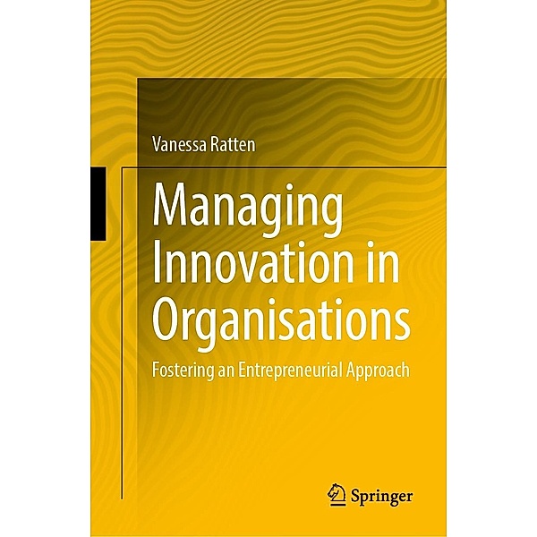 Managing Innovation in Organisations, Vanessa Ratten