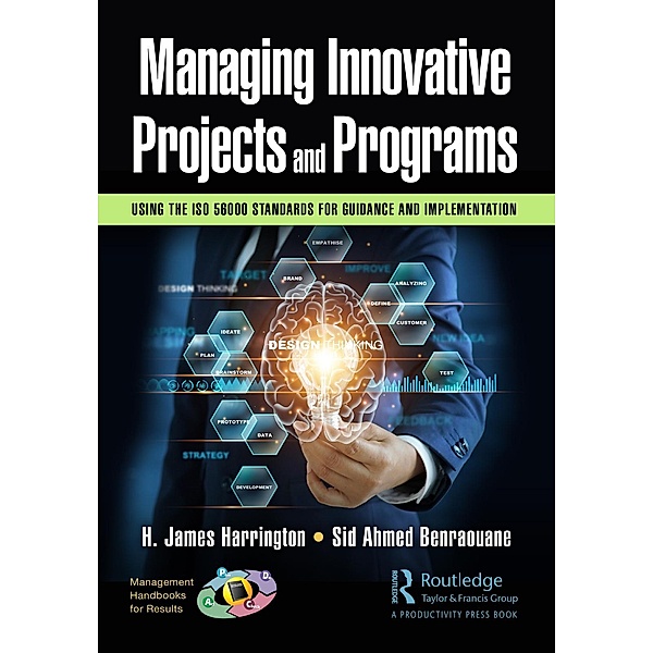 Managing Innovative Projects and Programs, H. James Harrington, Sid Ahmed Benraouane
