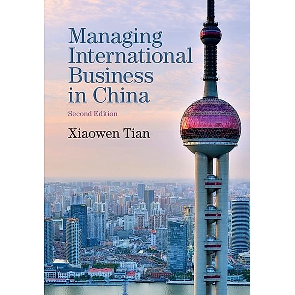 Managing International Business in China, Xiaowen Tian