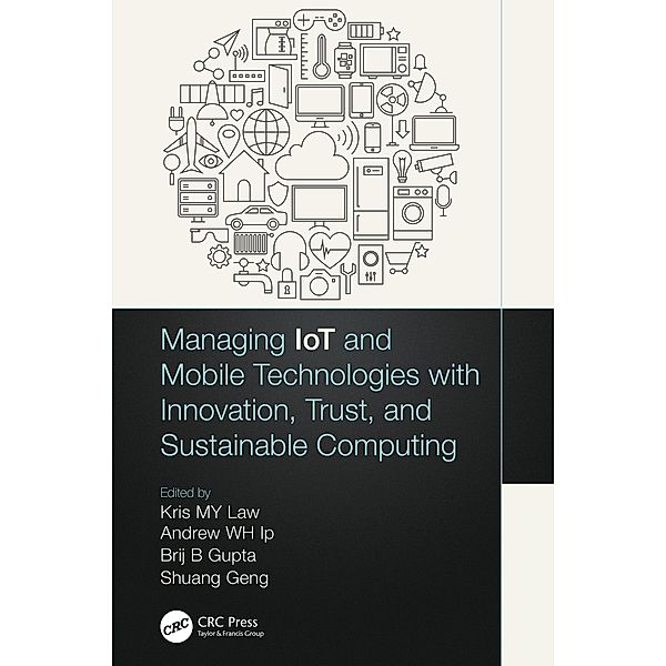 Managing IoT and Mobile Technologies with Innovation, Trust, and Sustainable Computing