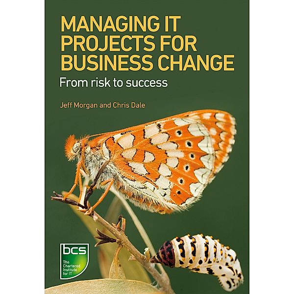 Managing IT Projects For Business Change / Management Concepts Press, Jeff Morgan, Chris Dale