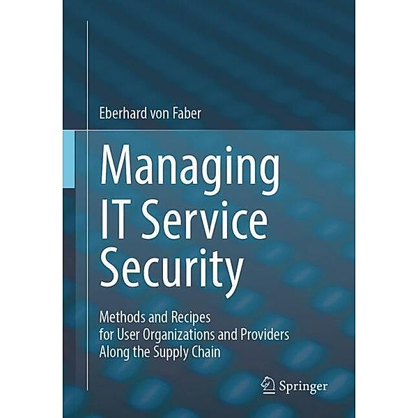Managing IT Service Security, Eberhard von Faber