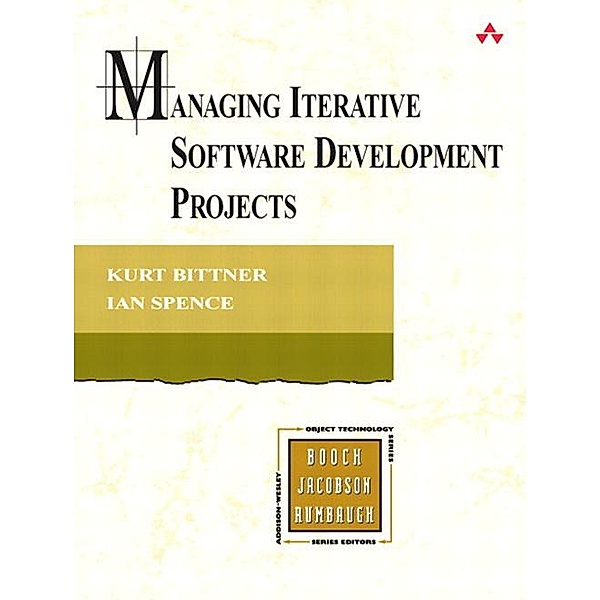 Managing Iterative Software Development Projects, Kurt Bittner, Ian Spence