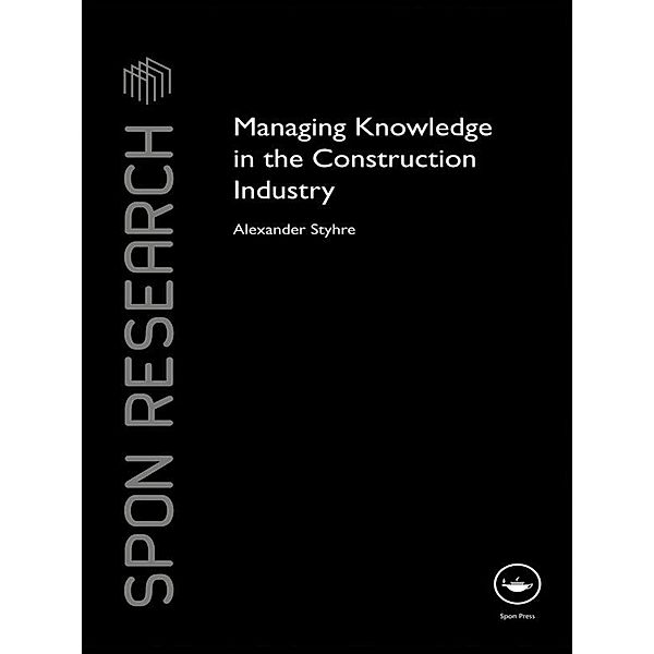 Managing Knowledge in the Construction Industry, Alexander Styhre