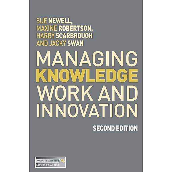 Managing Knowledge Work and Innovation, Sue Newell, Harry Scarbrough, Jacky Swan