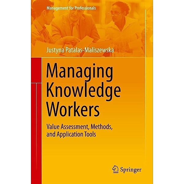 Managing Knowledge Workers / Management for Professionals, Justyna Patalas-Maliszewska