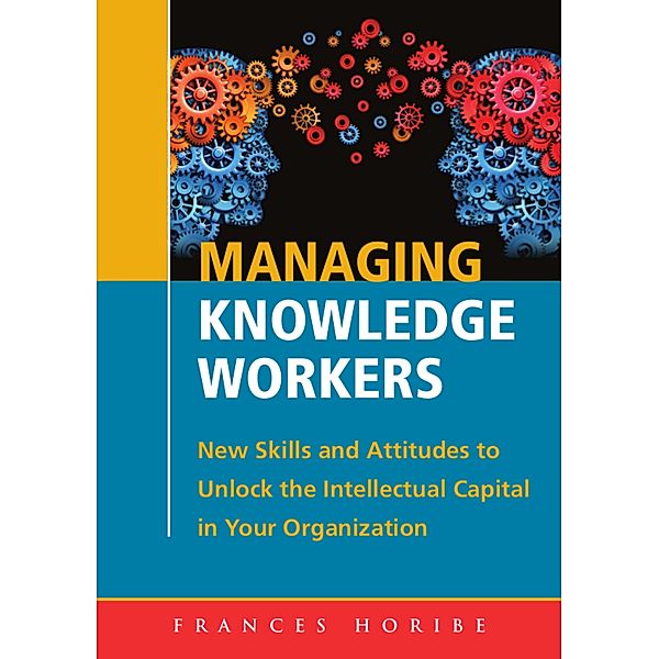 Managing Knowledge Workers / VisionArts International Inc., Frances Horibe