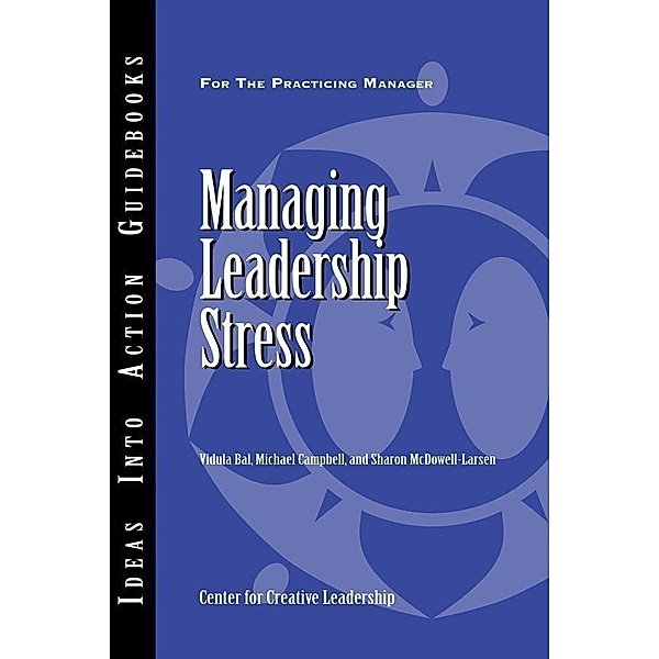 Managing Leadership Stress, Vidula Bal, Michael Campbell, Sharon McDowell-Larsen
