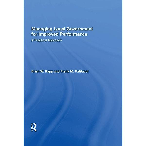 Managing Local Government for Improved Performance, Brian W. Rapp