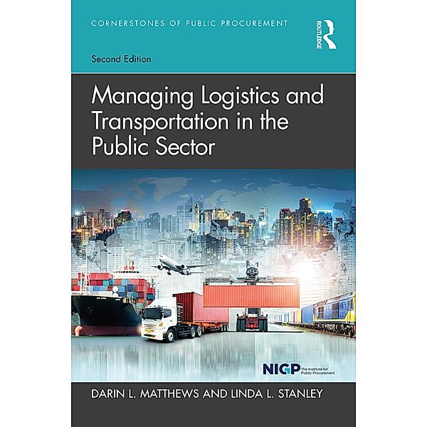 Managing Logistics and Transportation in the Public Sector, Darin L. Matthews, Linda L. Stanley