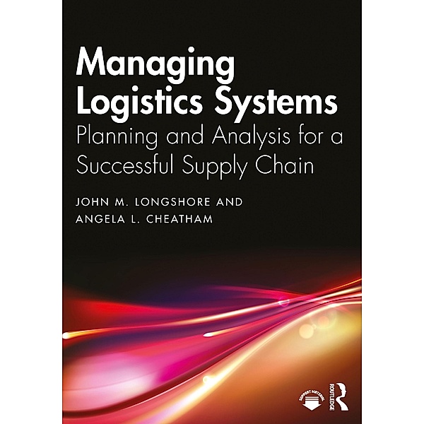 Managing Logistics Systems, John M. Longshore, Angela L. Cheatham