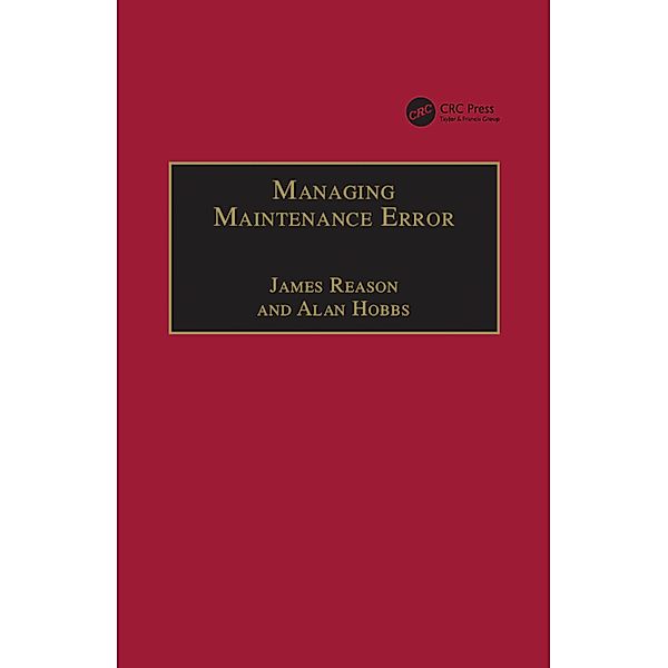Managing Maintenance Error, James Reason, Alan Hobbs
