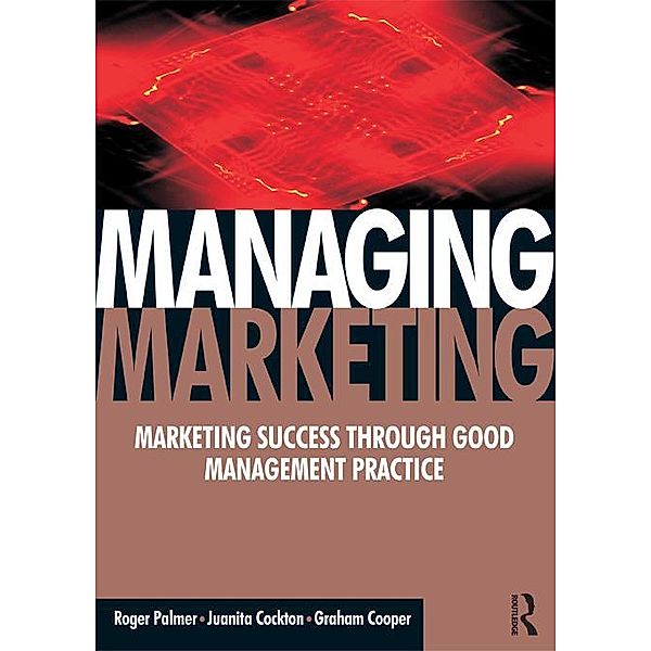Managing Marketing, Roger Palmer, Juanita Cockton, Graham Cooper