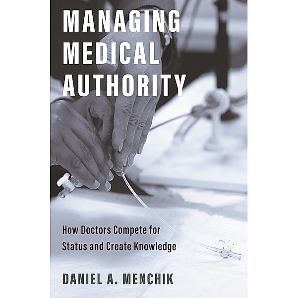 Managing Medical Authority, Daniel A. Menchik