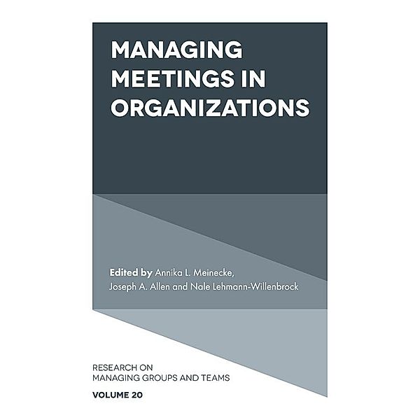 Managing Meetings in Organizations / Research on Managing Groups and Teams