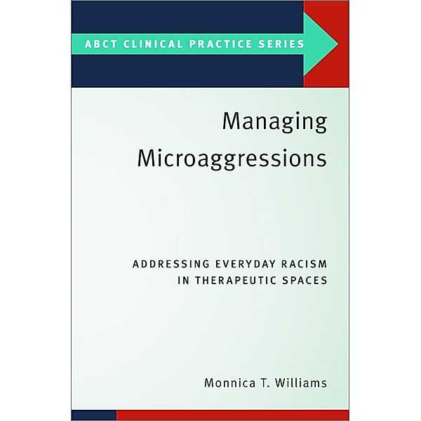 Managing Microaggressions, Monnica T. Williams