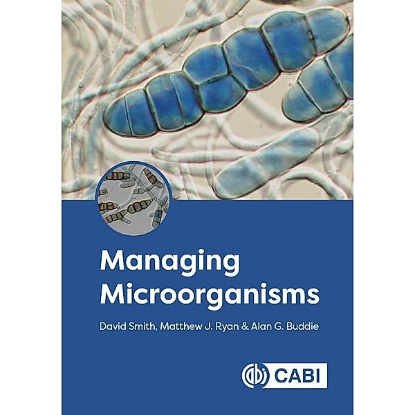 Managing Microorganisms, David Smith, Matthew J Ryan, Alan Buddie