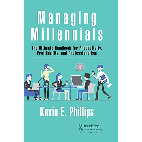 Managing Millennials, Kevin E. Phillips