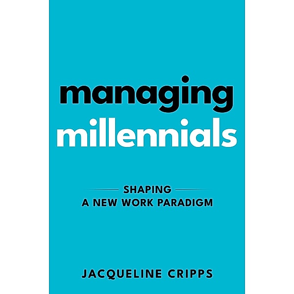 Managing Millennials, Jacqueline Cripps