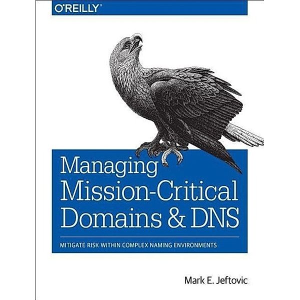 Managing Mission-Critical Domains and DNS, Mark Jeftovic
