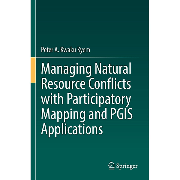 Managing Natural Resource Conflicts with Participatory Mapping and PGIS Applications, Peter A. Kwaku Kyem