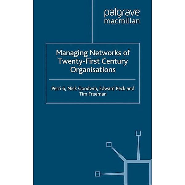 Managing Networks of Twenty-First Century Organisations, P. Perri, N. Goodwin, E. Peck, T. Freeman