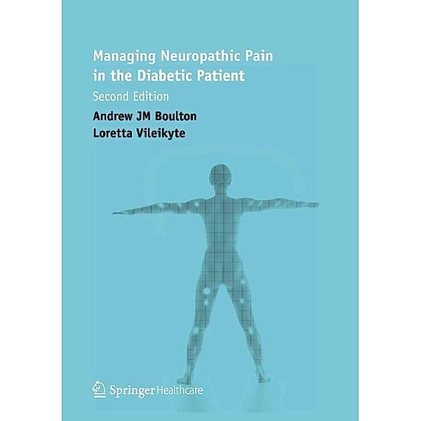 Managing Neuropathic Pain in the Diabetic Patient, Loretta Vileikyte, Andrew JM Boulton