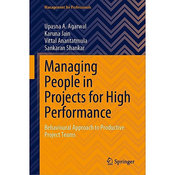 Managing People in Projects for High Performance / Management for Professionals, Upasna A. Agarwal, Karuna Jain, Vittal Anantatmula, Sankaran Shankar
