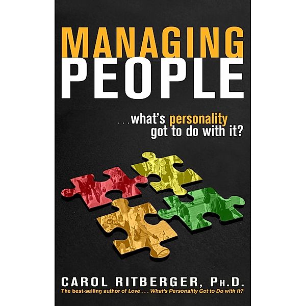 Managing People...What's Personality Got To Do With It?, Carol Ritberger