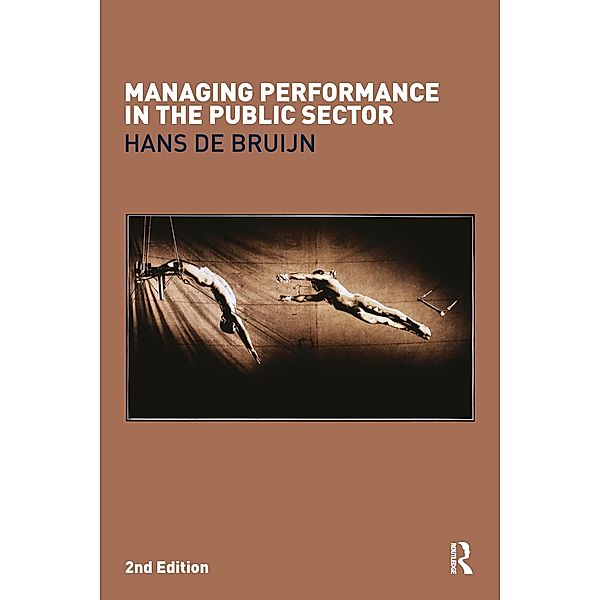 Managing Performance in the Public Sector, Hans de Bruijn
