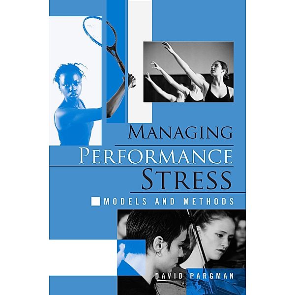Managing Performance Stress, David Pargman