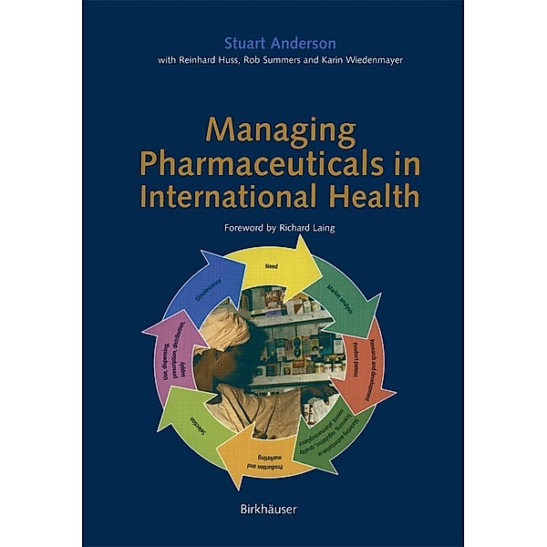 Managing Pharmaceuticals in International Health, Stuart Anderson, Reinhard Huss, Rob Summers, Karin Wiedenmayer