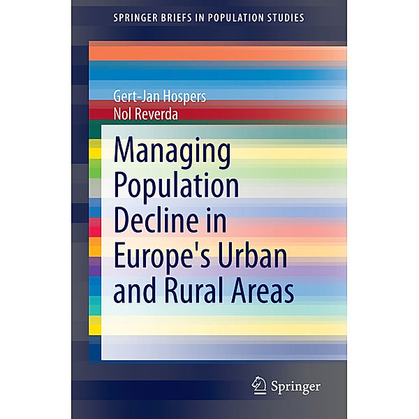 Managing Population Decline in Europe's Urban and Rural Areas, Gert-Jan Hospers, Nol Reverda