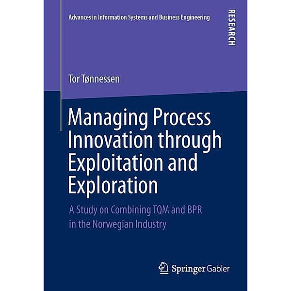 Managing Process Innovation through Exploitation and Exploration, Tor Tønnessen