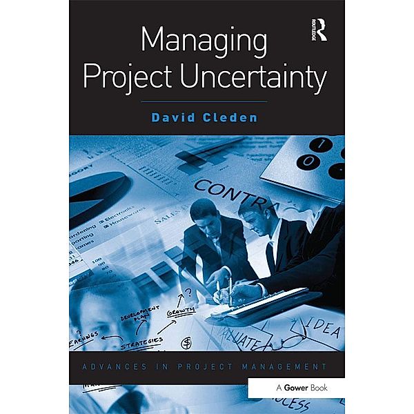 Managing Project Uncertainty, David Cleden