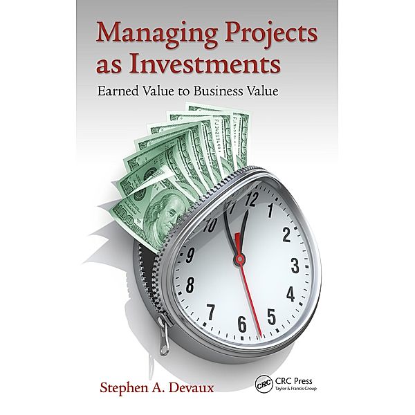 Managing Projects as Investments, Stephen A. Devaux
