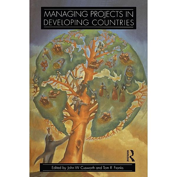 Managing Projects in Developing Countries, John W. Cusworth, T. R. Franks