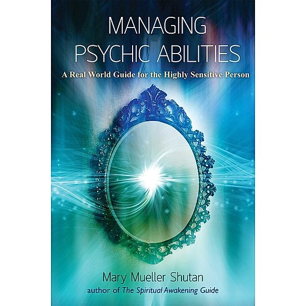 Managing Psychic Abilities, Mary Mueller Shutan