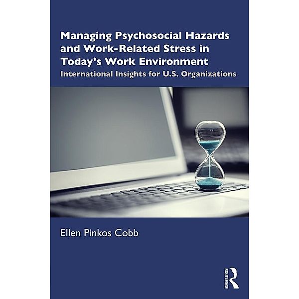 Managing Psychosocial Hazards and Work-Related Stress in Today's Work Environment, Ellen Pinkos Cobb
