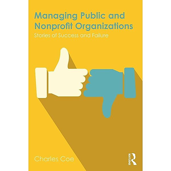 Managing Public and Nonprofit Organizations, Charles Coe