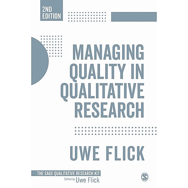 Managing Quality in Qualitative Research / Qualitative Research Kit, Uwe Flick