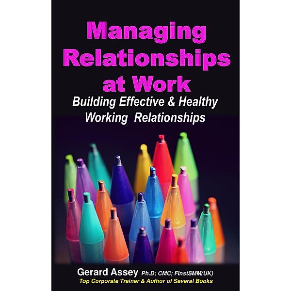 Managing Relationships  at Work, Gerard Assey