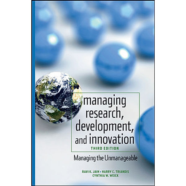 Managing Research, Development and Innovation, Ravi Jain, Harry C. Triandis, Cynthia W. Weick